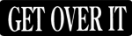 GET OVER IT