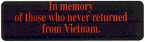 In memory of those who never returned from Vietnam.