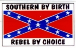 SOUTHERN BY BIRTH REBEL BY CHOICE (CONFEDERATE FLAG)