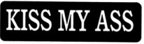 KISS MY ASS