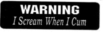 WARNING I Scream When I Cum