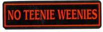 NO TEENIE WEENIES