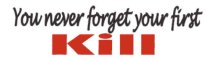 YOU NEVER FORGET YOUR FIRST KILL