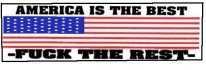 AMERICA IS THE BEST -FUCK THE REST- (American Flag)