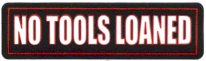 NO TOOLS LOANED