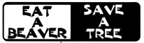 EAT A BEAVER SAVE A TREE