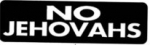 NO JEHOVAHS