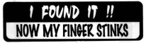 I FOUND IT!! NOW MY FINGER STINKS