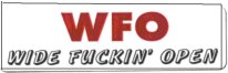 WIDE FUCKIN' OPEN