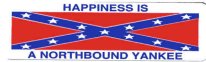 HAPPINESS IS A NORTHBOUND YANKEE (Confederate flag)