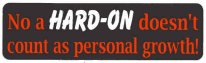 NO A HARD-ON DOESN'T COUNT AS PERSONAL GROWTH!