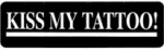KISS MY TATTOO!