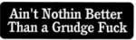 Ain't Nothin Better Than a Grudge Fuck