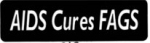 AIDS Cures FAGS