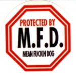 PROTECTED MY M.F.D. (Mean Fuckin' Dog)