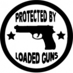 PROTECTED BY LOADED GUNS