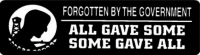 FORGOTTEN BY THE GOVERNMENT All gave some Some gave all
