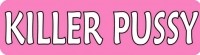 KILLER PUSSY