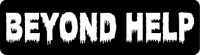 BEYOND HELP