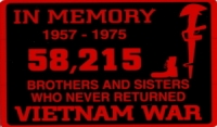 IN MEMORY 1957-1975 58,579 BROTHERS & SISTERS<br> WHO NEVER RETURNED VIETNAM WAR