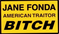 JANE FONDA AMERICAN TRAITOR BITCH