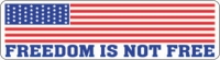 AMERICAN FLAG- FREEDOM IS NOT FREE