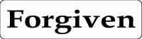 Forgiven