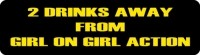 2 Drinks Away From Girl On Girl Action