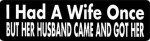 I Had A Wife Once BUT HER HUSBAND CAME AND GOT HER
