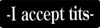 -I accept tits-