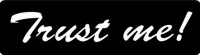 Trust Me!