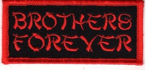 "BROTHERS FOREVER" PatchMotorcycle Biker Patch FREE SHIPPING "BROTHERS FOREVER" PatchMotorcycle Biker Patch FREE SHIPPING - Product Image