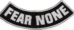 "FEAR NONE" Patch  Bottom Rocker Patch   2 Colors FREE SHIPPING