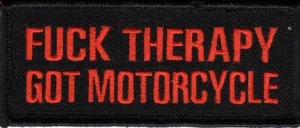 "FUCK THERAPY""GOT MOTORCYCLE" Patch Biker Patch FREE SHIPPING