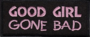 "GOOD GIRL GONE BAD" Patch2 Colors Biker PatchFREE SHIPPING