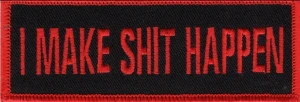 "I MAKE SHIT HAPPEN" PatchBiker Patch FREE SHIPPING