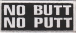 "No Butt No Putt" PatchBiker PatchFREE SHIPPING