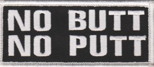 "No Butt No Putt" PatchBiker PatchFREE SHIPPING
