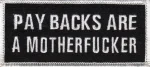 "PAY BACKS ARE""A MOTHERFUCKER" Patch  Biker Patch in 2 Colors  FREE SHIPPING