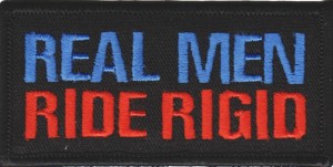 "Real Men Ride Rigid" PatchMotorcycle Biker PatchFREE SHIPPING "Real Men Ride Rigid" PatchMotorcycle Biker PatchFREE SHIPPING - Product Image