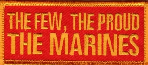 "THE FEW, THE PROUD"  "THE MARINES" Patch  Military Patch FREE SHIPPING - Product Image