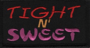 "Tight N' Sweet" PatchMotorcycle Biker PatchFREE SHIPPING "Tight N' Sweet" PatchMotorcycle Biker PatchFREE SHIPPING - Product Image
